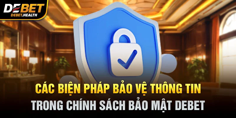Các biện pháp bảo vệ thông tin trong chính sách bảo mật DEBET với biểu tượng khóa