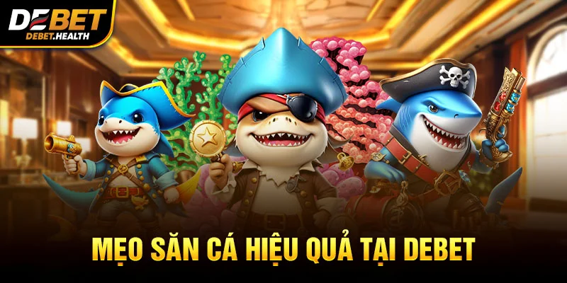 Hình ảnh mẹo săn cá hiệu quả tại DEBET với nhân vật cướp biển và rương vàng
