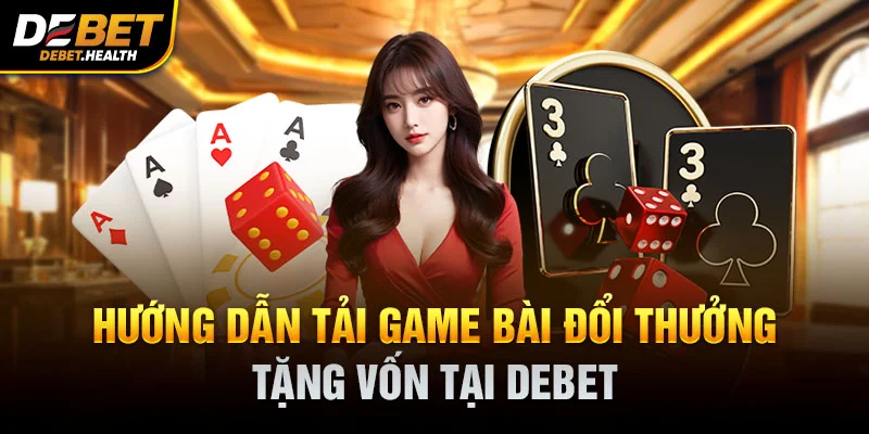 Hình ảnh hướng dẫn tải game bài đổi thưởng tặng vốn DEBET với nhân vật nữ và lá bài