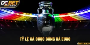 Tỷ lệ cá cược bóng đá Euro DEBET với hình ảnh cúp Euro